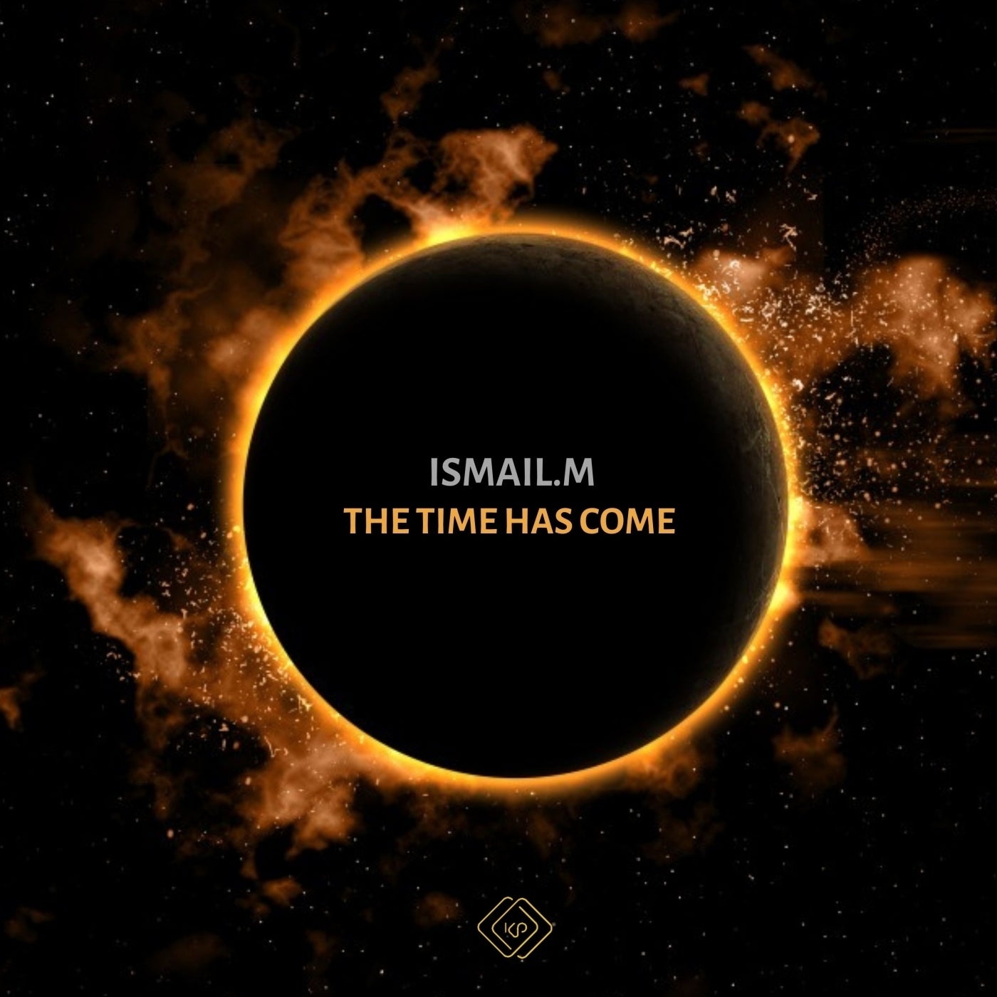 ISMAIL.M - The Time Has Come [KP574]